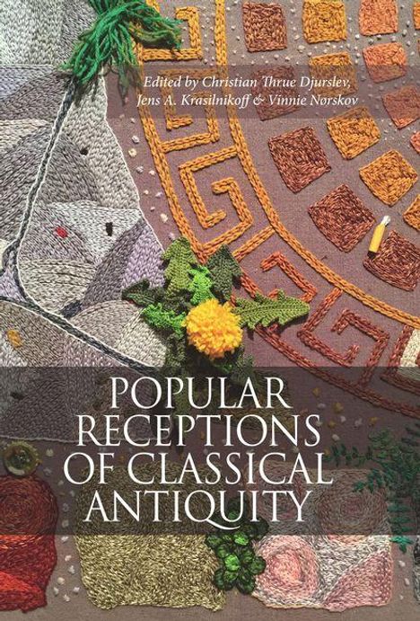 Jens A Krasilnikoff: Popular Receptions of Classical Antiquity, Buch