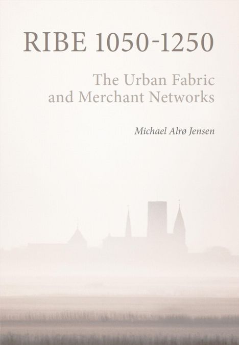 Oben steht "RIBE 1050-1250". Darunter "The Urban Fabric and Merchant Networks". Name: "Michael Alrø Jensen". Silhouette einer Stadt im Nebel.