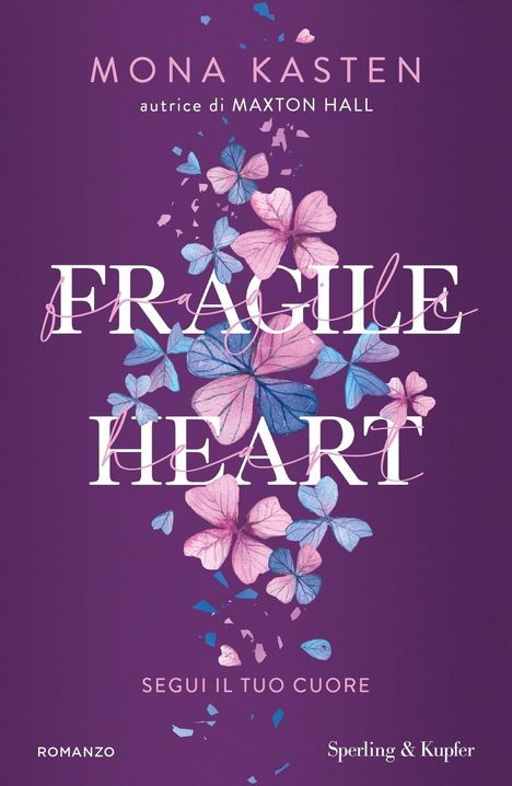 Mona Kasten: Fragile heart. Segui il tuo cuore, Buch