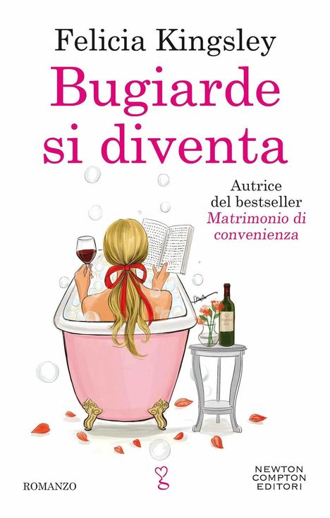 "Bugiarde si diventa", Felicia Kingsley. Illustration: Frau in Wanne mit Buch und Wein, Tisch mit Blumen und Flasche.