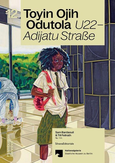 Text: "Toyin Ojih Odutola U22–Adijatu Straße", "Sam Bardaouil & Till Fellrath", "SilvanaEditoriale", "Nationalgalerie".  

Illustration: Eine Person in bunter Kleidung steht vor modernen, schwarzen Strukturen.