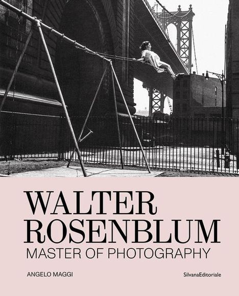 „WALTER ROSENBLUM: MASTER OF PHOTOGRAPHY“. Darunter eine historische Fotografie einer Schaukel unter einer Brücke.