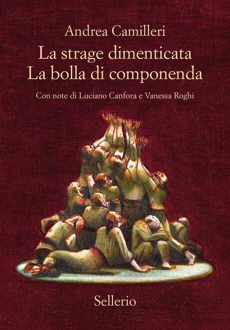 Texte: "Andrea Camilleri, La strage dimenticata, La bolla di componenda, con note di Luciano Canfora e Vanessa Roghi, Sellerio." Illustration: Eine Gruppe von Menschen greift nach oben.