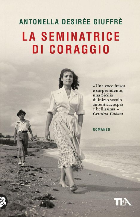 Text: "Antonella Desirée Giuffrè", "La seminatrice di coraggio", "Romanzo". Bild: Frau und Kind am Strand.