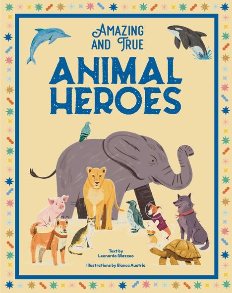 Leonardo Mazzeo: Amazing & True Animal Heroes, Buch