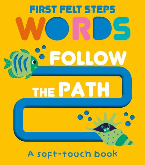 "First Felt Steps Words Follow the Path A soft-touch book." Illustration mit bunten Fischen auf gelbem Hintergrund.