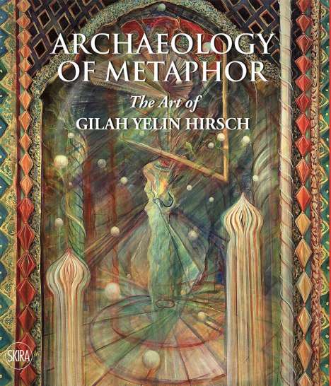 Archaeology of Metaphor: The Art of Gilah Yelin Hirsch, Buch