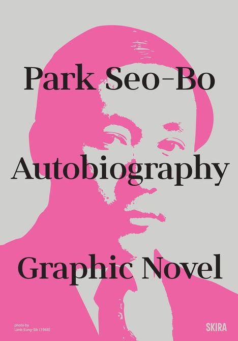 "Park Seo-Bo Autobiography Graphic Novel" in schwarzer Schrift auf einem pinken Porträt mit grauem Hintergrund. Logos unten.