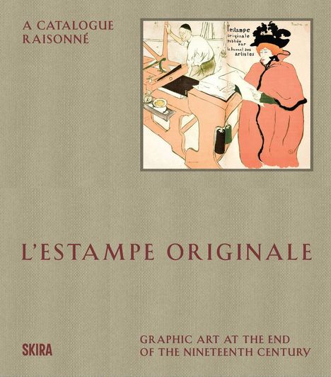 Text: "A Catalogue Raisonné", "L'estampe Originale", "Graphic Art at the End of the Nineteenth Century". Illustration zeigt Druckkünstler.