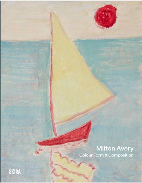 „Milton Avery: Colour Form & Composition.“ Ein einfaches Gemälde eines Segelbootes mit gelbem Segel auf blauem Wasser.