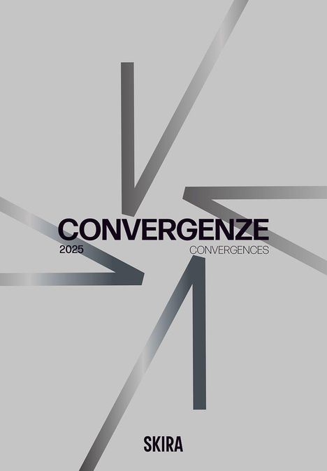 Text: "2025 CONVERGENZE CONVERGENCES SKIRA". Grau mit stilisierten Pfeilen, die zum Titelmittelpunkt zeigen.