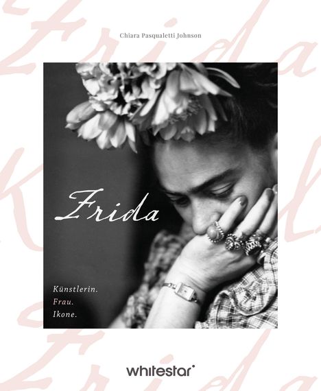 Chiara Pasqualetti Johnson: Frida Kahlo, Buch