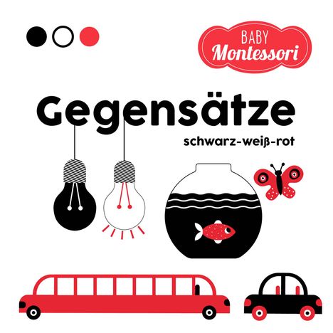 Gegensätze schwarz-weiß-rot (Baby Montessori), Buch