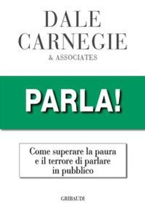 Dale Carnegie: Parla! Come superare la paura e il terrore di parlare in pubblico, Buch