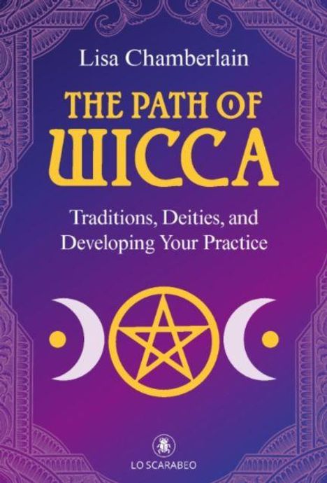 Cover mit Text: "Lisa Chamberlain. THE PATH OF WICCA. Traditions, Deities, and Developing Your Practice." Symbol in der Mitte.