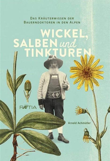 Arnold Achmüller: Wickel, Salben und Tinkturen, Buch