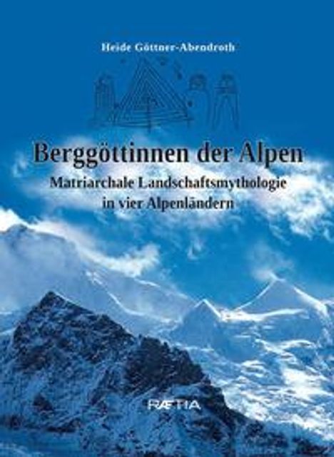 Heide Göttner-Abendroth: Berggöttinnen der Alpen, Buch
