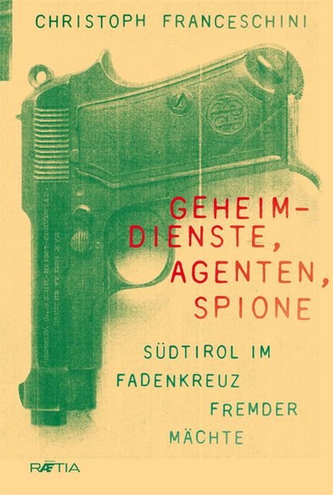 Christoph Franceschini: Geheimdienste, Agenten, Spione, Buch