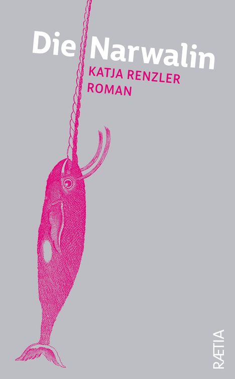 Katja Renzler: Die Narwalin, Buch