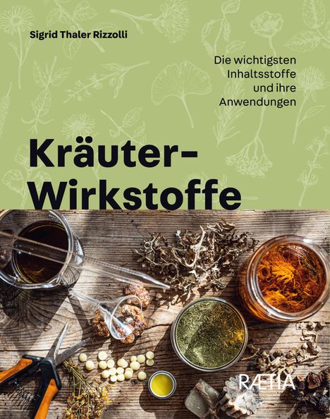 Sigrid Thaler Rizzolli: Kräuter-Wirkstoffe, Buch