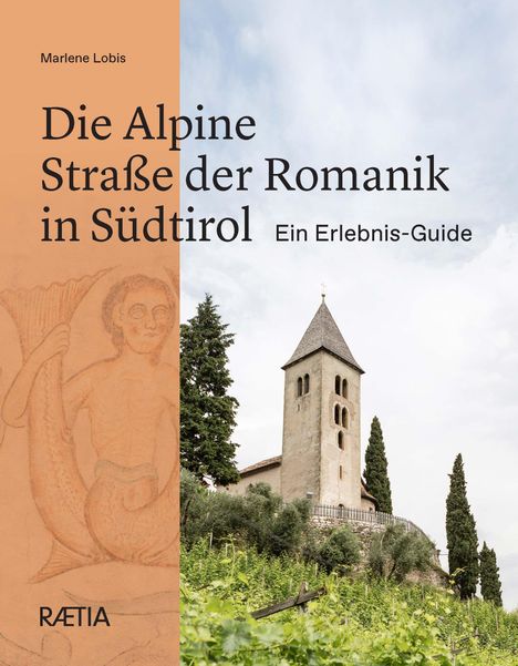 Text: "Die Alpine Straße der Romanik in Südtirol. Ein Erlebnis-Guide." Links Zeichnung, rechts Kirche mit Turm und Bäumen.