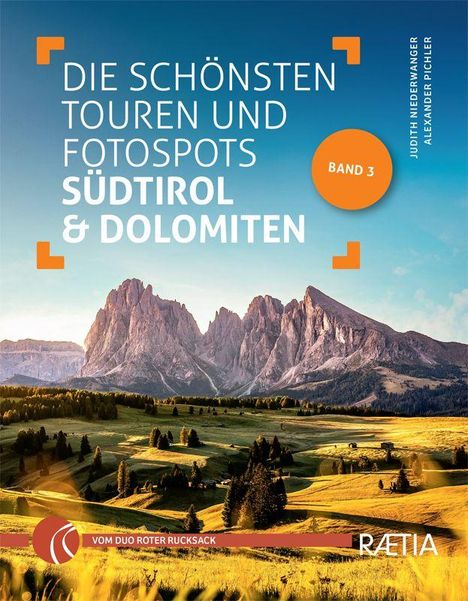Aufschrift: "Die schönsten Touren und Fotospots Südtirol & Dolomiten, Band 3". Foto von Bergen bei Sonnenuntergang.