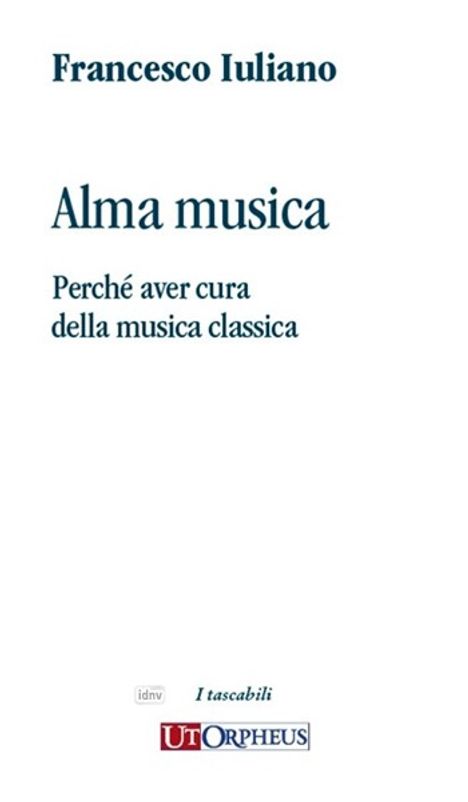 Francesco Iuliano, "Alma musica: Perché aver cura della musica classica", Logo UT Orpheus.