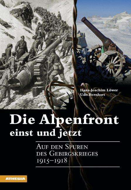 Hans-Joachim Löwer: Die Alpenfront einst und jetzt, Buch