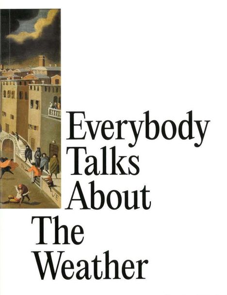 Everybody Talks about the Weather, Buch