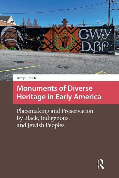 Barry L Stiefel: Monuments of Diverse Heritage in Early America, Buch
