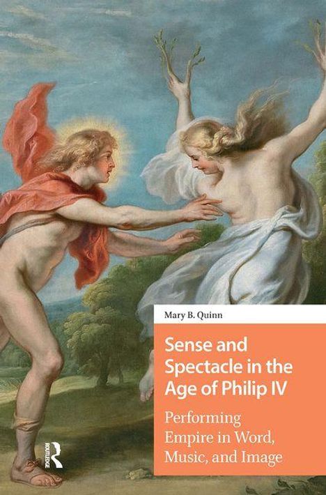 Mary Quinn: Sense and Spectacle in the Age of Philip IV, Buch