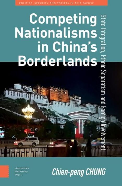 Chien-Peng Chung: Competing Nationalisms in China's Borderlands, Buch