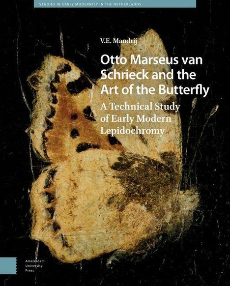 V. E. Mandrij: Otto Marseus van Schrieck (c. 1620-1678) and the Lepidochromy Technique, Buch
