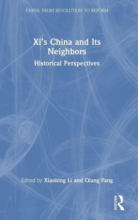 „Xi's China and Its Neighbors: Historical Perspectives“ über Karte Asiens, rotes China, Gesicht eines Mannes und Verlag Logo.