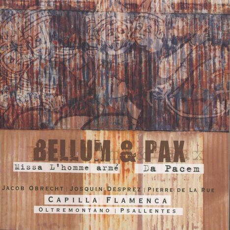 Bellum &amp; Pax - Missa L'Homme Arme/Da Pacem, CD