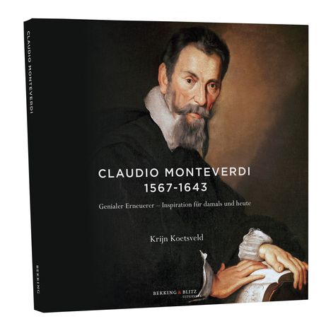 Claudio Monteverdi (1567-1643): Claudio Monteverdi - Genialer Erneuerer &amp; Inspiration für damals und heute (CD mit deutschsprachigem Buch), 1 CD und 1 Buch