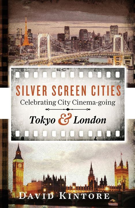 David Kintore: Silver Screen Cities Tokyo & London, Buch