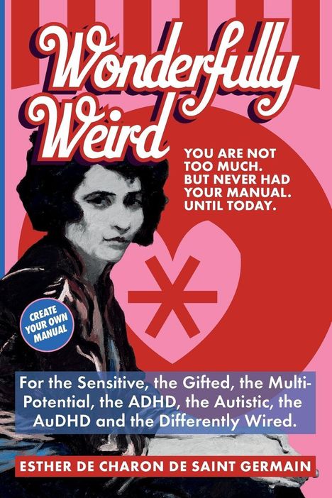 Texte: "Wonderfully Weird", "You are not too much...", "Create your own manual". Illustration einer Frau vor farbigem Hintergrund.