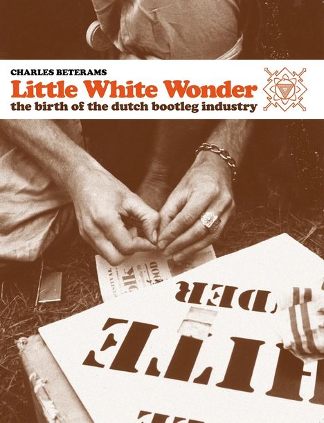 Beterams, Charles - Little White Wonder - The Birth of the Dutch Bootleg Industry, Buch