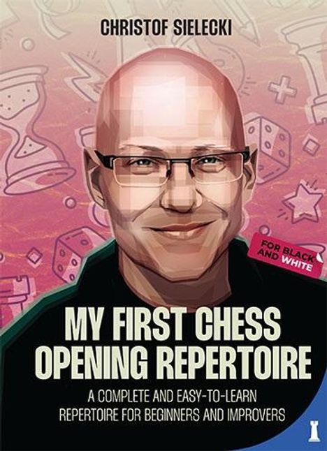 Christof Sielecki: My First Chess Opening Repertoire For Black and White, Buch