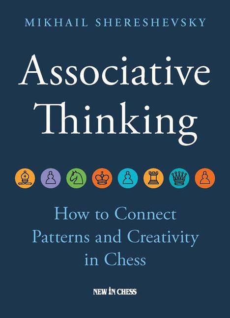 Text: "Associative Thinking: How to Connect Patterns and Creativity in Chess." Oben Schachfiguren-Icons, unten Verlagsname.