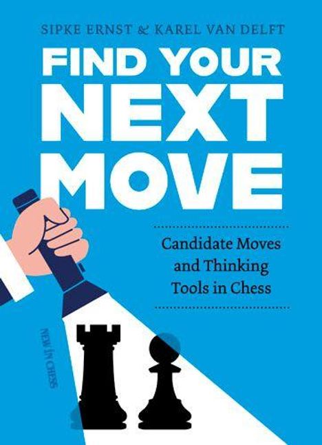 „FIND YOUR NEXT MOVE“ von Sipke Ernst & Karel van Delft. Fokus liegt auf Schachzüge und Denkwerkzeuge. Illustration zeigt Schachfiguren und eine Lampe.