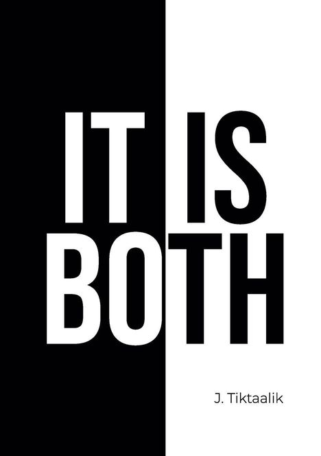 "IT IS BOTH" in großen Buchstaben auf schwarz-weiß geteiltem Hintergrund. Unten rechts "J. Tiktaalik" in kleinerer Schrift.