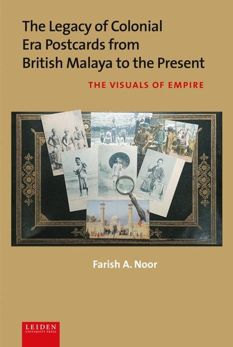 Farish A Noor: The Legacy of Colonial Era Postcards from British Malaya to the Present, Buch