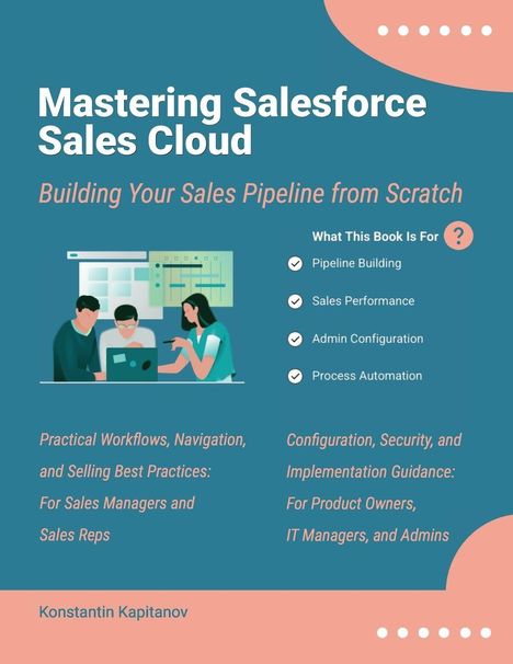 Titel: Mastering Salesforce Sales Cloud. Aufbau einer Vertriebspipeline. Illustration von Personen vor einem Bildschirm.