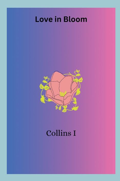 Collins I: Love in Bloom, Buch