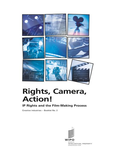 Bertrand Moullier: Rights, Camera, Action! IP Rights and the Film-Making Process - Creative industries - Booklet no. 2, Buch