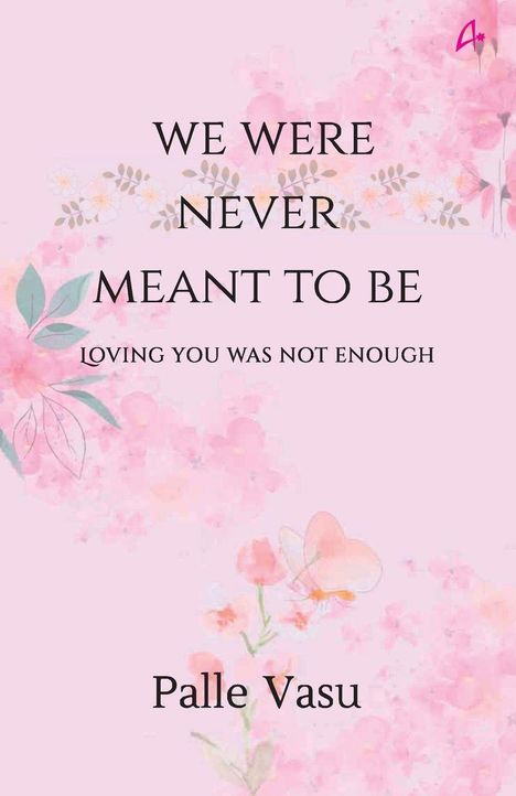 „We Were Never Meant To Be. Loving You Was Not Enough.“ Pastellfarben, Blumenmuster, rosa Hintergrund.