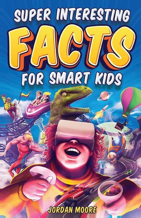 "Super Interesting Facts for Smart Kids. Jordan Moore." Illustration mit Freizeitpark-Motiven wie Achterbahn und Dinosaurier.