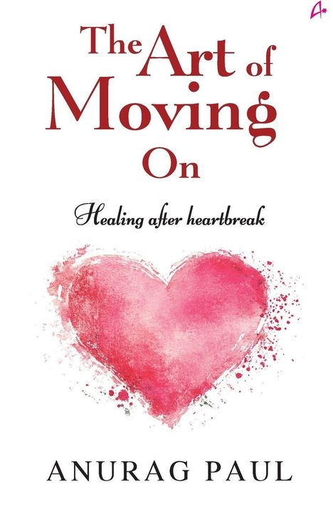 "The Art of Moving On - Healing after heartbreak" von Anurag Paul. Illustration eines gemalten roten Herzens.